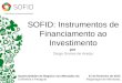 Por Diogo Gomes de Araújo 21 de fevereiro de 2013 Reguengos de Monsaraz SOFID: Instrumentos de Financiamento ao Investimento Oportunidades de Negócio nos