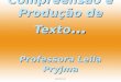 MANIHAR Compreensão e Produção de Texto … Professora Leila Pryjma