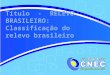 Título - RELEVO BRASILEIRO: Classificação do relevo brasileiro