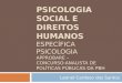 PSICOLOGIA SOCIAL E DIREITOS HUMANOS ESPECÍFICA PSICOLOGIA APPROBARE – CONCURSO:ANALISTA DE POLÍTICAS PÚBLICAS DA PBH Leonel Cardoso dos Santos