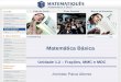 Ensino Superior Matemática Básica Unidade 1.2 – Frações, MMC e MDC Amintas Paiva Afonso