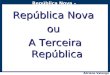 O maior conflito da história República Nova – 1945-1964 Adriano Valenga Arruda República Nova ou A Terceira República