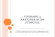 UNIDADE 2 RECUPERAÇÃO JUDICIAL Profª Roberta C. de M. Siqueira/ Direito Empresarial IV ATENÇÃO: Este material é meramente informativo e não exaure a matéria