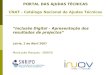 PORTAL DAS AJUDAS TÉCNICAS CNAT - Catálogo Nacional de Ajudas Técnicas Inclusão Digital – Apresentação dos resultados de projectos Leiria, 2 de Abril 2007