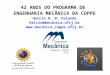 1 42 ANOS DO PROGRAMA DE ENGENHARIA MECÂNICA DA COPPE Helcio R. B. Orlande helcio@mecanica.ufrj.br 