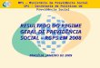 MPS – Ministério da Previdência Social SPS – Secretaria de Políticas de Previdência Social RESULTADO DO REGIME GERAL DE PREVIDÊNCIA SOCIAL – RGPS EM 2008
