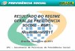 1 RESULTADO DO REGIME GERAL DE PREVIDÊNCIA SOCIAL – RGPS Novembro/2011 Brasília, dezembro de 2011 SPS – Secretaria de Políticas de Previdência Social