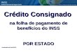 Crédito Consignado na folha de pagamento de benefícios do INSS POR ESTADO Atualizada até dez/2010
