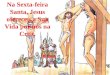 Na Sexta-feira Santa, Jesus ofereceu a Sua Vida por nós na Cruz