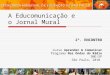 A Educomunicação e o Jornal Mural 2º. ENCONTRO Curso Aprender & Comunicar Programa Nas Ondas do Rádio SME/SP São Paulo, 2010
