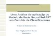 Uma Análise da aplicaçãp do Modelo de Rede Neural RePART em Comitês de Classificadores Araken de Medeiros Santos Anne Magály de Paula Canuto Orientadora