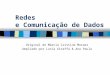 Redes e Comunicação de Dados Original de Márcia Cristina Moraes Ampliado por Lucia Giraffa & Ana Paula