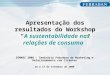 Apresentação dos resultados do WorkshopA sustentabilidade nas relações de consumo SEMARC 2008 – Seminário Febraban de Marketing e Relacionamento com Clientes