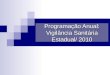 Programação Anual: Vigilância Sanitária Estadual/ 2010