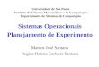Sistemas Operacionais Planejamento de Experimento Marcos José Santana Regina Helena Carlucci Santana Universidade de São Paulo Instituto de Ciências Matemáticas