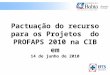 Pactuação do recurso para os Projetos do PROFAPS 2010 na CIB em 14 de junho de 2010