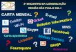 2º ENCONTRO DA COMUNICAÇÃO REGIÃO SÃO PAULO SUL I Wi-Fi Skype Orkut E-mail Facebook Boletim Informativo Linkedin Mídias Sociais CARTA MENSAL Blogs Foursquare