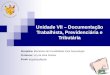Unidade VII – Documentação Trabalhista, Previdenciária e Tributária Disciplina: Elementos de Contabilidade Para Arquivologia Professor: Iury da Silva Pessôa