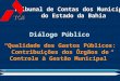 Tribunal de Contas dos Municípios do Estado da Bahia Diálogo Público Qualidade dos Gastos Públicos: Contribuições dos Órgãos de Controle à Gestão Municipal