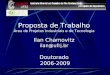 Proposta de Trabalho Área de Projetos Industriais e de Tecnologia Ilan Chamovitz ilan@ufrj.br Doutorado 2006-2009