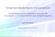 Empreendedorismo Corporativo Estratégia para a Sistematização da Inovação e o Crescimento das Organizações José Dornelas  Copyright: