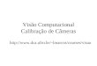 Visão Computacional Calibração de Câmeras lmarcos/courses/visao