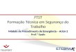 Módulo de Procedimento de Emergência – AULA 2 Prof.º Saulo FTST Formação Técnica em Segurança do Trabalho
