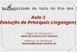 1 Aula 3 Evolução da Principais Linguagens Universidade do Vale do Rio dos Sinos barbosa barbosa@exatas.unisinos.br