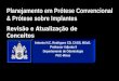 Planejamento em Prótese Convencional & Prótese sobre Implantes Antonio H.C. Rodrigues CD, CAGS, MScD. Professor Adjunto II Departamento de Odontologia