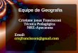 Equipe de Geografia Cristiane jonas Francisconi Técnica Pedagógica NRE-Apucarana Email: crisjfrancisconi@gmail.com