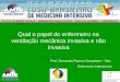 Qual o papel do enfermeiro na ventilação mecânica invasiva e não invasiva Prof. Fernando Ramos Gonçalves – Msc Enfermeiro Intensivista
