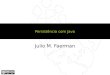 Persistência com Java Julio M. Faerman. Introdução Persistência em Arquivos # 2