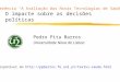 O impacte sobre as decisões políticas Pedro Pita Barros Universidade Nova de Lisboa Texto disponível em  Conferência