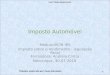 Imposto Automóvel Módulo:0676 IRS Imposto sobre o rendimento - legislação fiscal Formadora: Andreia Cintra Monchique, 30-07-2010 Curso: Técnica Administrativa