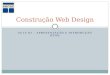 AULA 01 – APRESENTAÇÃO E INTRODUÇÃO HTML Construção Web Design