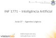 INF 1771 – Inteligência Artificial Edirlei Soares de Lima Aula 07 – Agentes Lógicos