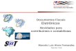 Marcelo Luiz Alves Fernandez Supervisor Fiscal Documentos Fiscais Eletrônicos Novidades para contribuintes e contabilistas