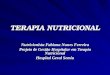 TERAPIA NUTRICIONAL Nutricionista Fabiana Nunes Ferreira Projeto de Gestão Hospitalar em Terapia Nutricional Hospital Geral Semiu