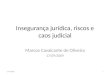 Insegurança jurídica, riscos e caos judicial Marcos Cavalcante de Oliveira 17/09/2009 17/9/20091