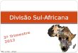 Divisão Sul-Africana 3º Trimestre 2012 MC e MA - APaC
