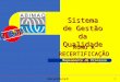 Www.quality.eng.br 1 ISO 9001 RUMO À RECERTIFICAÇÃO Módulo 1 Sistema de Gestão da Qualidade Mapeamento de Processo