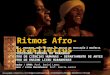 Ritmos Afro-brasileiros UNIVERSIDADE FEDERAL DO MARANHÃO CENTRO DE CIÊNCIAS HUMANAS – DEPARTAMENTO DE ARTES CENTRO DE ENSINO LICEU MARANHENSE UNIVERSIDADE