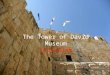 The Tower of David Museum Jerusalem This is the medieval citadel,known as the Tower of David, near the Jaffa Gate, the historic entrance to the Old City