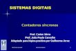 Novembro de 2005 Sistemas Digitais 1 Contadores síncronos Prof. Carlos Sêrro Prof. João Paulo Carvalho Adaptado para l ó gica positiva por Guilherme Arroz