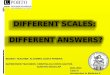 2011-2012 Class 6 Introduction to Medicine II DIFFERENT SCALES: DIFFERENT ANSWERS? DIFFERENT SCALES: DIFFERENT ANSWERS?