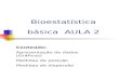 Bioestatística básica AULA 2 Conteúdo: Apresentação de dados (Gráficos) Medidas de posição Medidas de dispersão