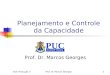 Adm Produção IIProf. Dr. Marcos Georges1 Planejamento e Controle da Capacidade Prof. Dr. Marcos Georges