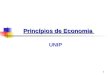 1 Princípios de Economia UNIP. 2 1 – Introdução à Economia 2 – Demanda, Oferta e Equilíbrio de Mercado 3 – Elasticidades 4 – Produção 5 – Custos de Produção