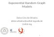 1 Exponential Random Graph Models Deive Ciro de Oliveira deive.oliveira@unifal-mg.edu.br Unifal-mg