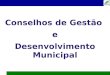 Conselhos de Gestão e Desenvolvimento Municipal Júlio César de Moraes